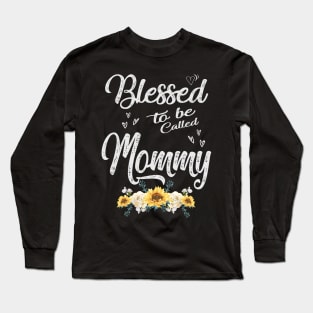 mothers day blessed to be called mommy Long Sleeve T-Shirt